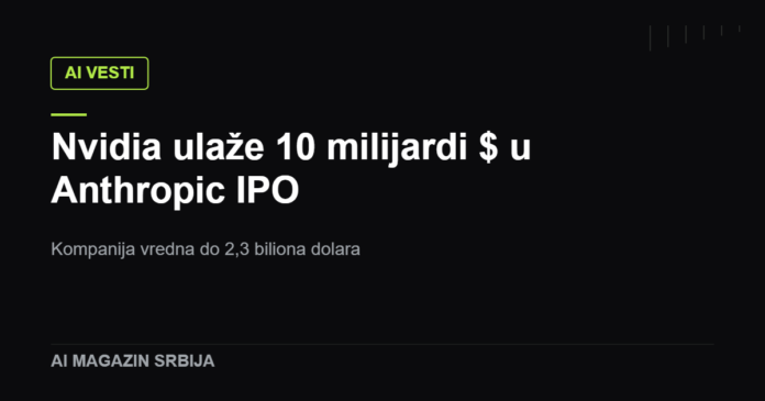 Nvidia ulaže 10 milijardi dolara u Anthropic IPO